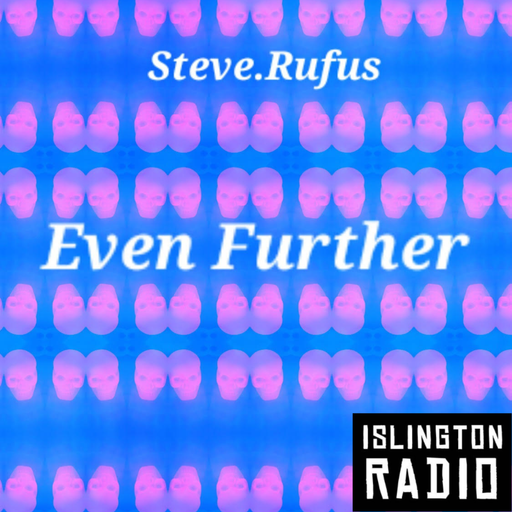 Even Further with Steve Rufus (22/01/2026)