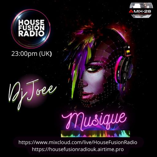 DJ JOEE - " MUSIQUE " - HOUSE FUSION RADIO UK - SHOW # 115