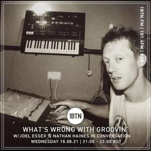 What's Wrong With Groovin' with Joel Essex & Nathan Haines in Conversation - 16.06.2021