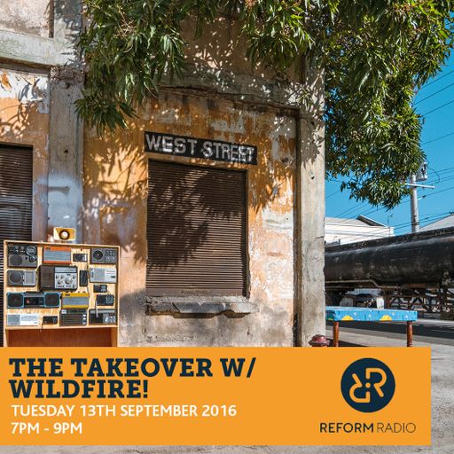 The Takeover W/ Wildfire! 13th September 2016