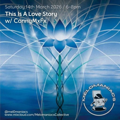 ConnyMxFx // This Is A Love Story // Ep.02 "The States of Love" // 14.03.26 // Melomaniacs Live