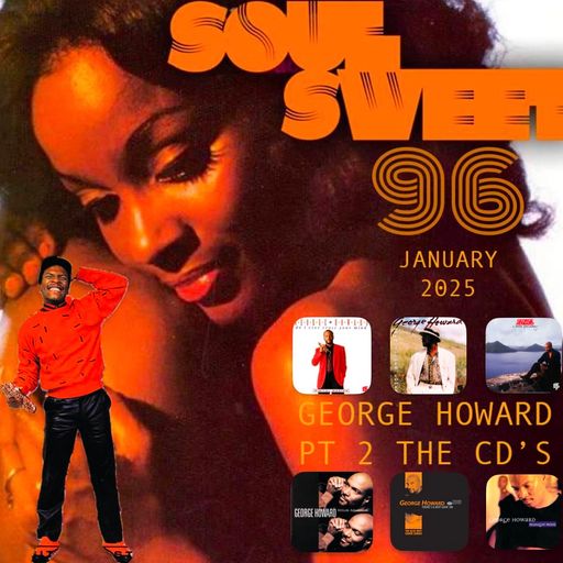 SOUL SWEET 96 ~ GEORGE HOWARD PT 2.2 THE CDs