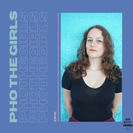 Pho The Girls Guest Mix w Eshe 17.07.2021
