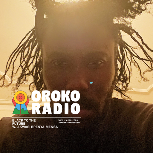 Akwasi Brenya-Mensa - Black To The Future - 12th April 2023