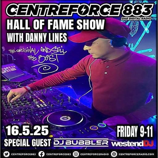 Bubbler The Hall Of Fame Show Danny Lines - 883 Centreforce DAB+ Radio - 16 - 05 - 2025 .mp3