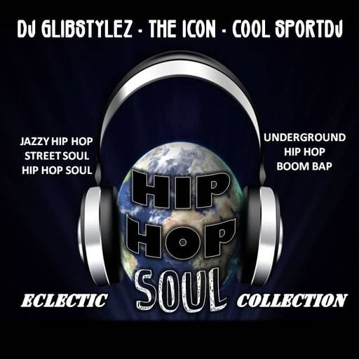 DJ GlibStylez, ICON & Cool Sport DJ Presents.. The Hip Hop Soul Eclectic Mix