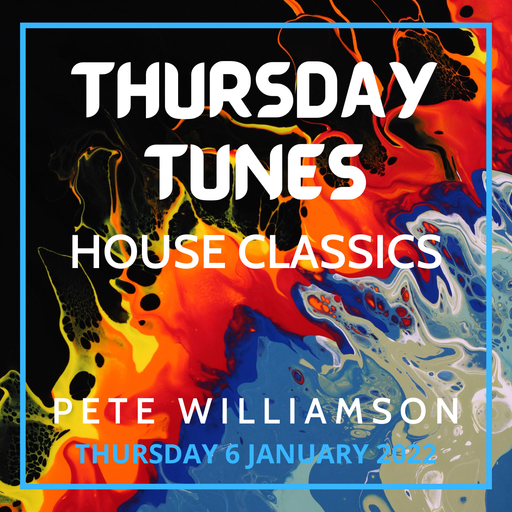 Thursday Tunes: House Classics - 6 January 2022