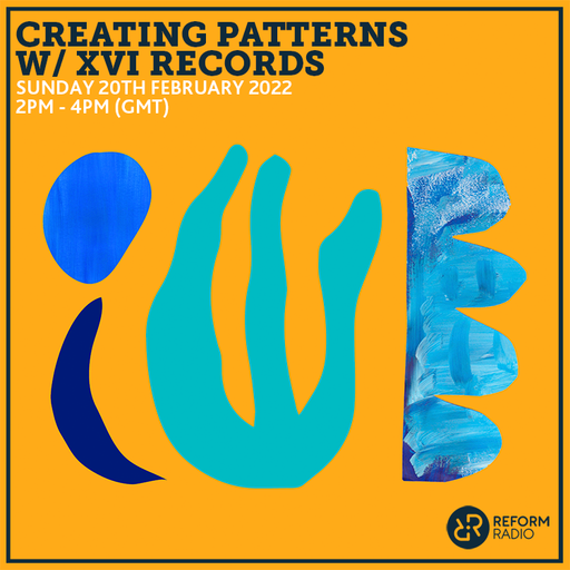 Creating Patterns w/ XVI Records 20th February 2022