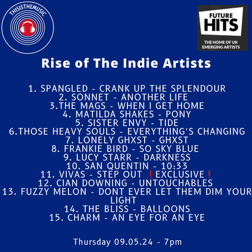 RISE OF THE INDIE ARTISTS 09.05.24