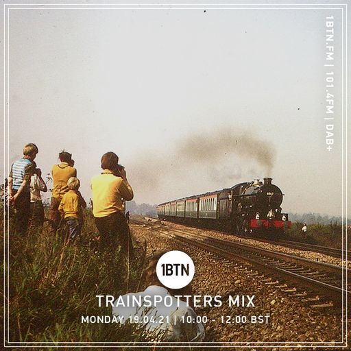 Trainspotters - 19.04.2021
