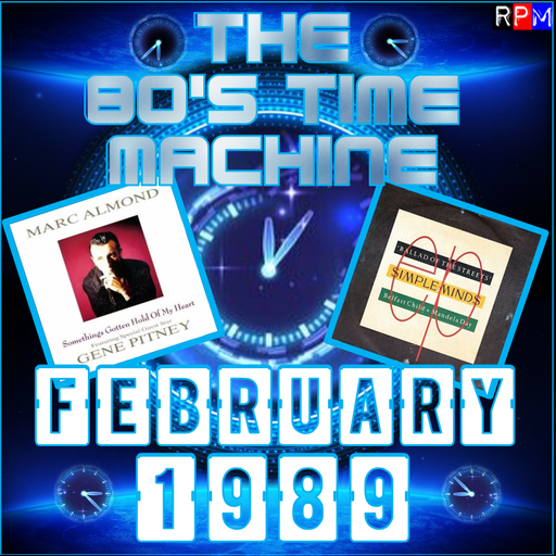 THE 80'S TIME MACHINE - FEBRUARY 1989