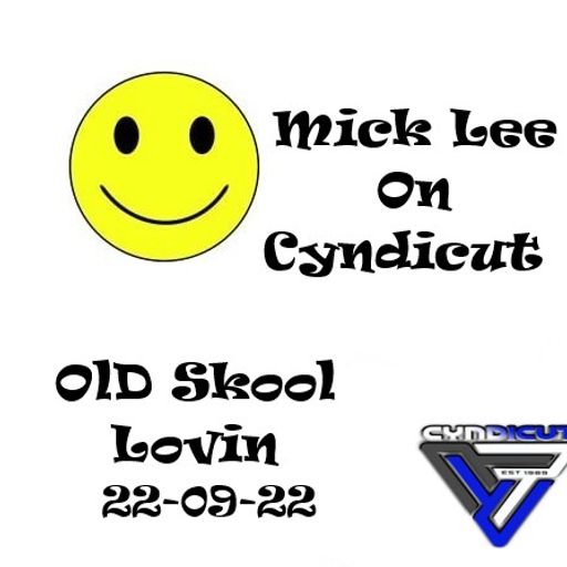 Mick Lee On Cyndicut Old Skool Lovin