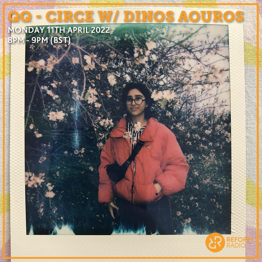 QQ-Circe w/ Dinos Aouros 11th April 2022