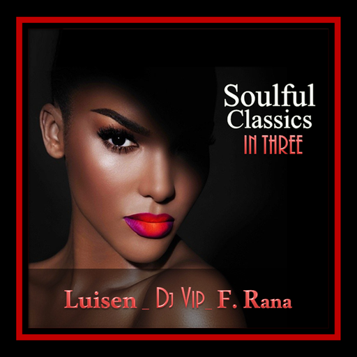 Luisen - DJ VIP - F. Rana : Soulful Classics In Three #28