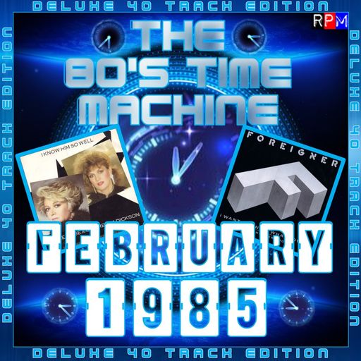THE 80'S TIME MACHINE - FEBRUARY 1985 *40 TRACK DELUXE EDITION*