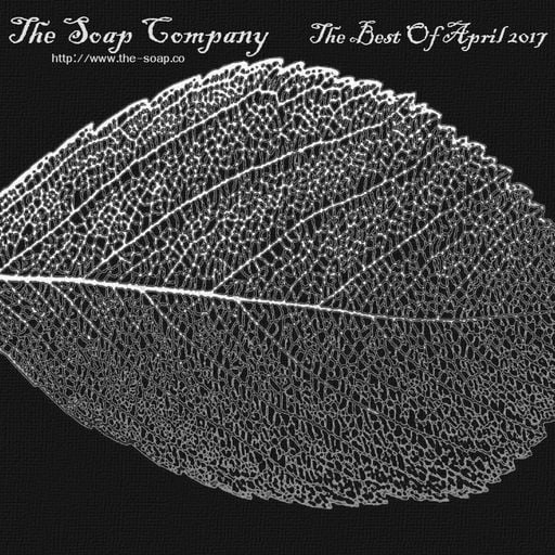 The Soap Company - The Best Of April 2017