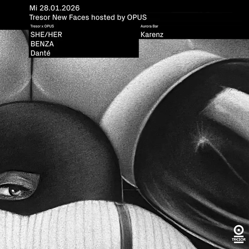 Danté at "New Faces X OPUS" @ Tresor (Berlin-Germany) - 28 January 2026