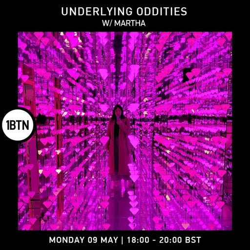Underlying Oddities with Martha - 09.05.2022