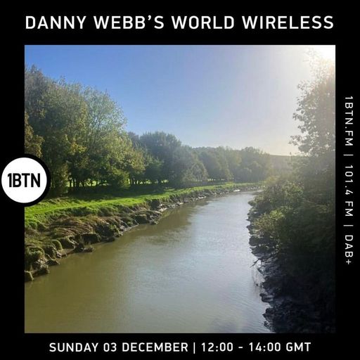 Danny Webb's World Wireless - 03.12.23.