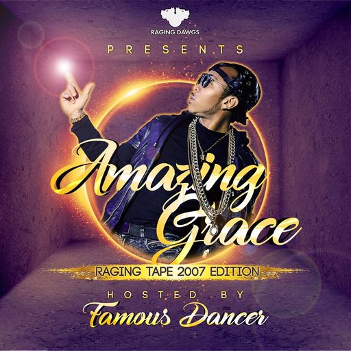 Raging Dawgs - Amazing Grace (Hosted By Famous Dancer) (Dancehall Mixtape 2017)