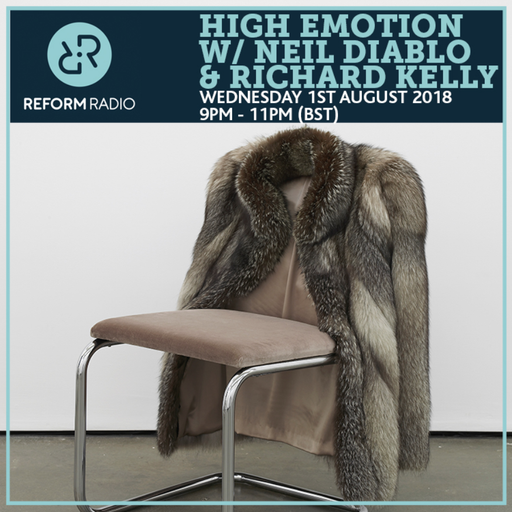High Emotion w/ Neil Diablo and Richard Kelly 1st August 2018