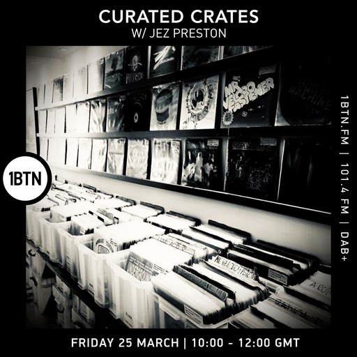 Curated Crates with Jez Preston & guest Steve Reeves - 25.03.2022