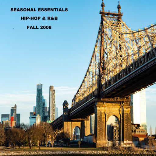 Seasonal Essentials: Hip Hop & R&B - 2008 Pt 4: Fall
