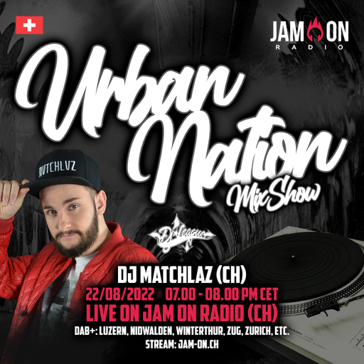 Urban Nation Mixshow | 22.08.22 | DJ Matchlaz (CH)