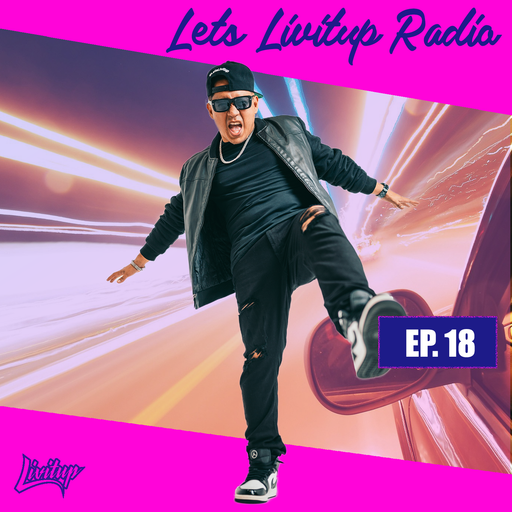 Lets Livitup Radio EP. 18 - DJ Livitup Miami