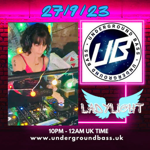 LadyLight - Underground Bass - 27/9/23