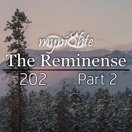 The Reminense 202 - Part 2