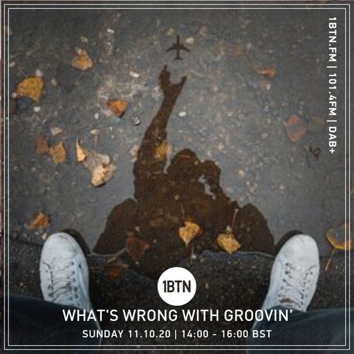 What's Wrong With Groovin'? - 11.10.2020