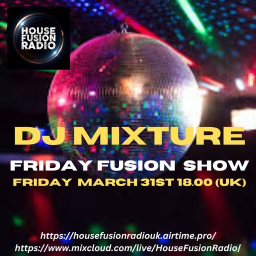 DJ MIXTURE // FRIDAY FUSION SHOW // 31-03-23