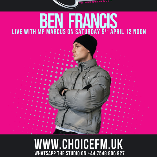 Choice FMUK Happy New Day with MP Marcus interviewing Ben Francis  05/04/25