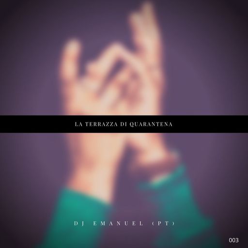 Emanuel  #La Terrazza Di Quarentena #003 #2020