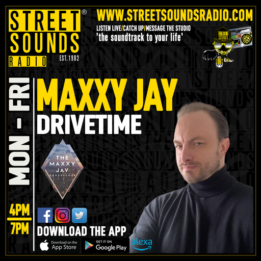 Drivetime with Maxxy Jay on Street Sounds Radio 1600-1900 22/04/2024