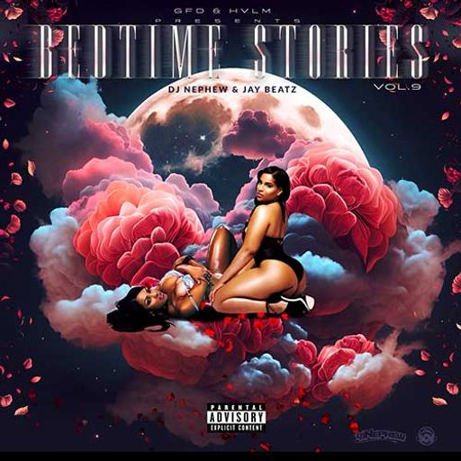 DJ Nephew-Bedtime Stories 9 [Full Mixtape Link In Description]