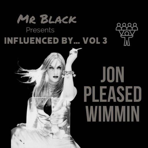 Mr Black - Influenced By Vol 3 - Jon Pleased Wimmin