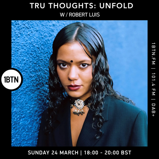 Tru-Thoughts Presents Unfold w Robert Luis - 24.03.24