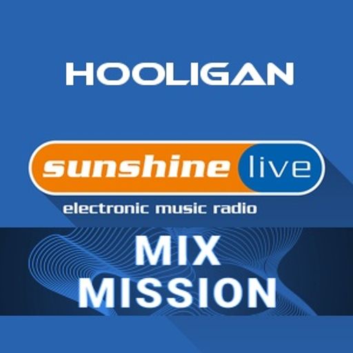 Hooligan - Sunshine Live Mix Mission 2019