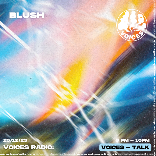 BLUSH - 25/12/23 - Voices Radio