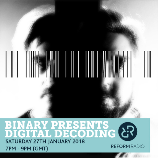 Binary Presents Digital Decoding 27th January 2018