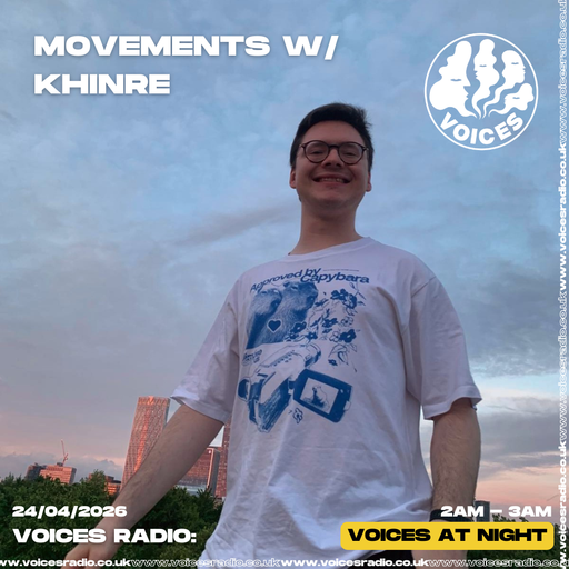 Movements w/ Khinre 24/04/26 [Voices Radio]
