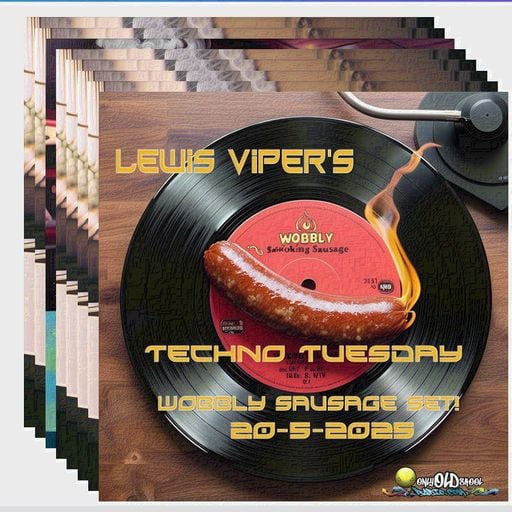 Techno Tuesday Wobbly Sausage Special with Lewis Viper