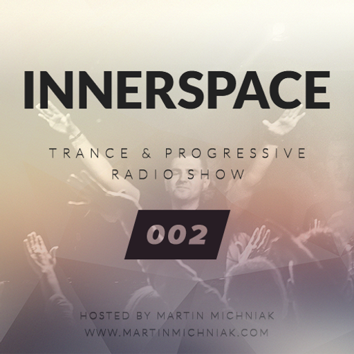 Martin Michniak presents Innerspace Radio #002