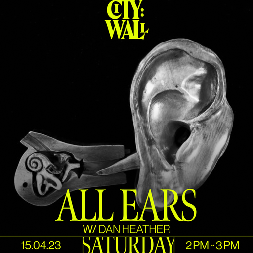 All Ears w/ Dan Heather - 15 April 2023