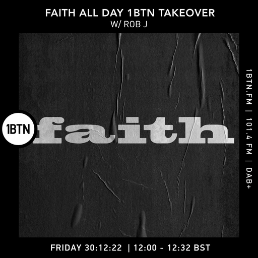 Faith All Day 1BTN Takeover with Rob J - 30.12.2022