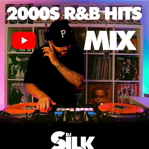 DJ SILK 00'S R&B HITS MIX