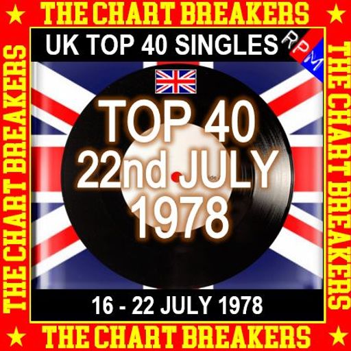 UK TOP 40 : 16-22 JULY 1978 - THE CHART BREAKERS