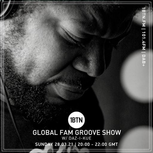 Daz-I-Kue's Global Fam Groove Show - 29.03.2021